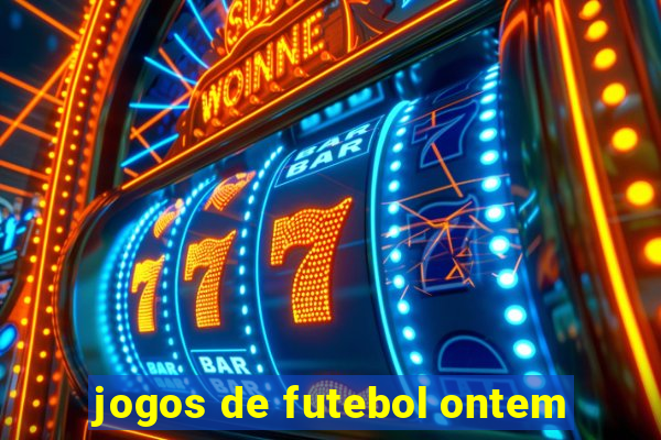 jogos de futebol ontem